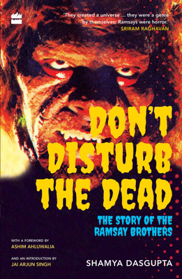 Don't Disturb the Dead: The Story of the Ramsay Brothers(English, Paperback, Dasgupta Shamya)