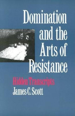 Domination and the Arts of Resistance(English, Paperback, Scott James C.)