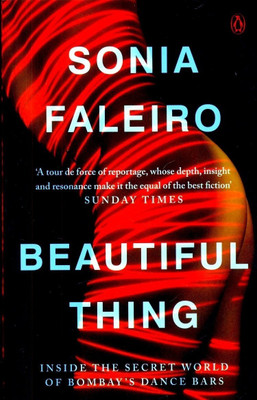 Beautiful Thing(English, Paperback, Sonia Faleiro,)