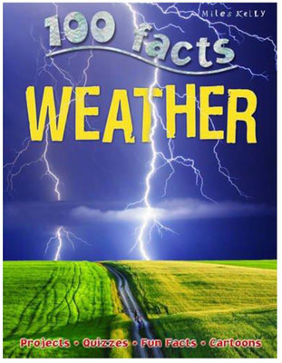 100 Facts Weather(English, Paperback, Kelly Miles)