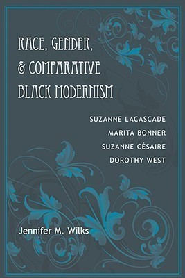 Race, Gender, and Comparative Black Modernism(English, Hardcover, Wilks Jennifer M.)