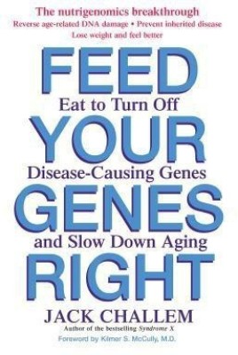 Feed Your Genes Right(English, Paperback, Challem Jack)