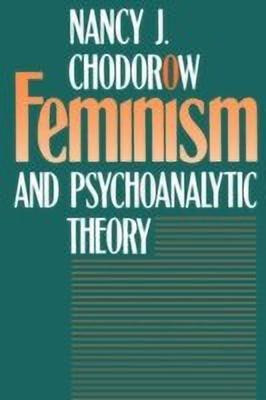 Feminism and Psychoanalytic Theory(English, Paperback, Chodorow Nancy J.)