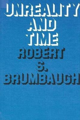 Unreality and Time(English, Hardcover, Brumbaugh Robert S.)