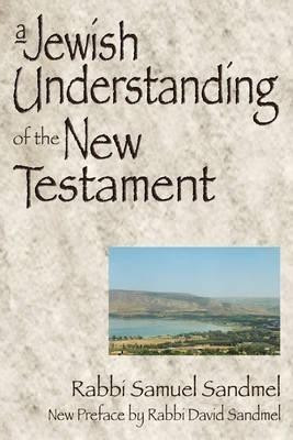 A Jewish Understanding of the New Testament(English, Paperback, Sandmel Samuel)
