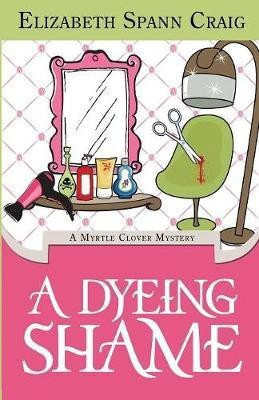 A Dyeing Shame(English, Paperback, Spann Craig Elizabeth)