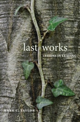Last Works(English, Hardcover, Taylor Mark C.)