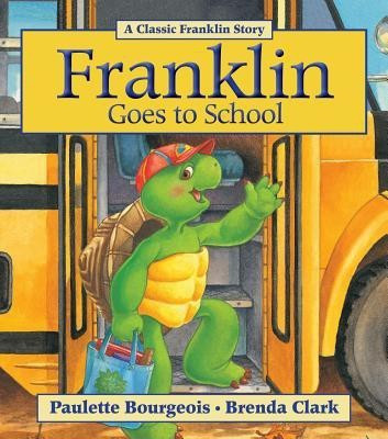 Franklin Goes to School(English, Paperback, Bourgeois Paulette)