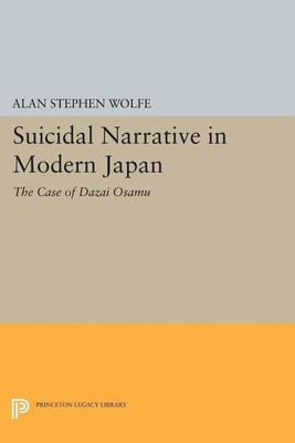 Suicidal Narrative in Modern Japan(English, Paperback, Wolfe Alan Stephen)