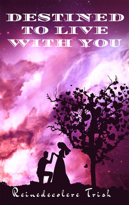 DESTINED TO LIVE WITH YOU(English, Paperback, Reinedecolere Trish)