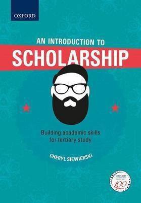 An Introduction to Scholarship, Building academic skills for tertiary study(English, Paperback, Siewierski Cheryl)