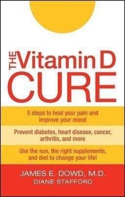 The Vitamin D Cure(English, Hardcover, Dowd James)
