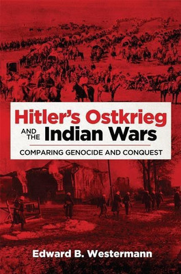 Hitler's Ostkrieg and the Indian Wars(English, Hardcover, Westermann Edward B.)