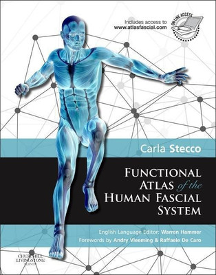 Functional Atlas of the Human Fascial System(English, Hardcover, Stecco Carla)