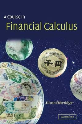 A Course in Financial Calculus(English, Hardcover, Etheridge Alison)