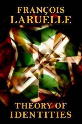 Theory of Identities(English, Hardcover, Laruelle Francois)
