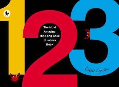 The Most Amazing Hide-and-Seek Numbers Book(English, Paperback, Crowther Robert)