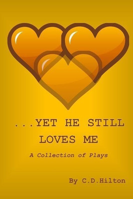 Yet He Still Loves Me(English, Paperback, Hilton C.D.)