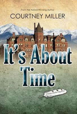 It's About Time(English, Hardcover, Miller Courtney)