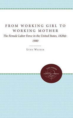 From Working Girl to Working Mother(English, Paperback, Weiner Lynn)