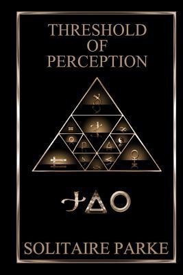 Threshold of Perception(English, Paperback, Parke Solitaire)