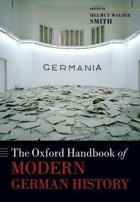 The Oxford Handbook of Modern German History(English, Paperback, unknown)