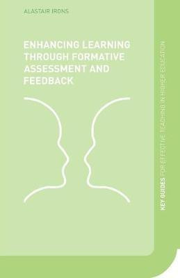 Enhancing Learning through Formative Assessment and Feedback New edition Edition(English, Paperback, Irons Alastair)