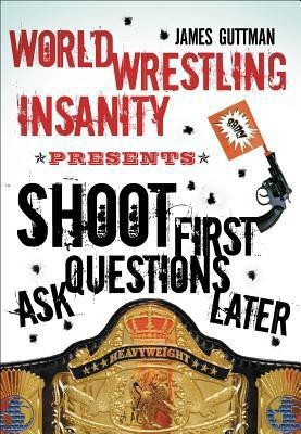 Shoot First Ask Questions Later(English, Paperback, Guttman James)