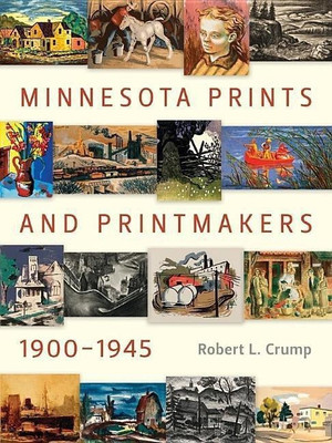 Minnesota Prints and Printmakers, 1900-1945(English, Hardcover, Crump Robert L.)