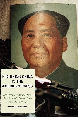 Picturing China in the American Press(English, Hardcover, Perlmutter David D.)