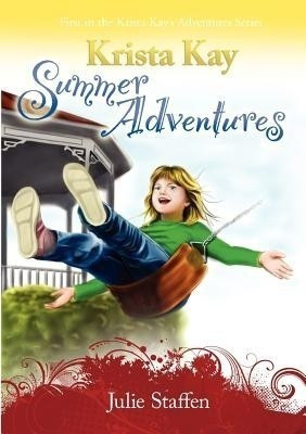Krista Kay Summer Adventures(English, Paperback, Staffen Julie)
