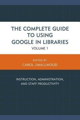 The Complete Guide to Using Google in Libraries(English, Paperback, unknown)