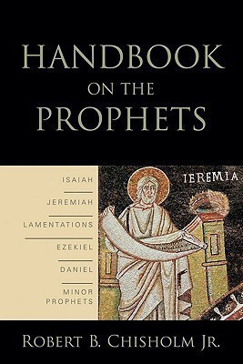 Handbook on the Prophets(English, Paperback, Chisholm Robert B. Jr.)