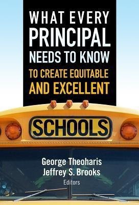 What Every Principal Needs to Know to Create Equitable and Excellent Schools(English, Paperback, unknown)