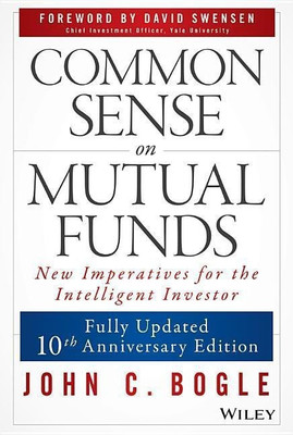 Common Sense on Mutual Funds, Updated 10th Anniversary Edition(English, Hardcover, Bogle John C.)