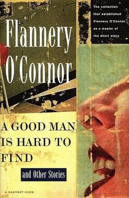 A Good Man Is Hard to Find and Other Stories(English, Electronic book text, O'Connor Flannery)