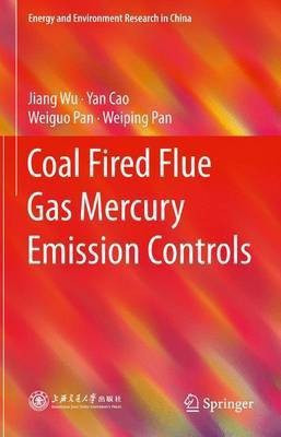 Coal Fired Flue Gas Mercury Emission Controls(English, Hardcover, Wu Jiang)