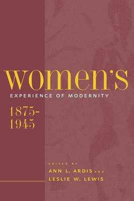 Women's Experience of Modernity, 1875-1945(English, Paperback, Ardis Ann L.)