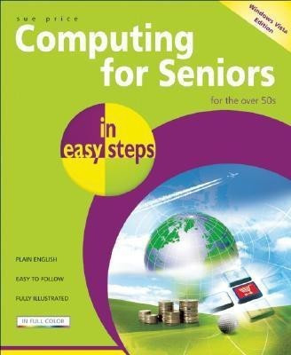 Computing for Seniors in Easy Steps(English, Paperback, Price Sue)
