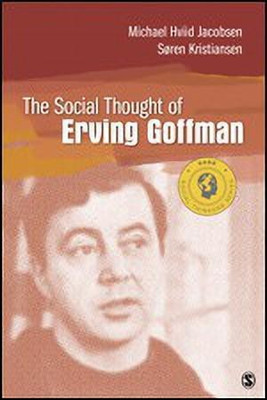 The Social Thought of Erving Goffman(English, Paperback, Jacobsen Michael Hviid)