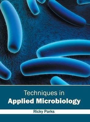 Techniques in Applied Microbiology(English, Hardcover, unknown)