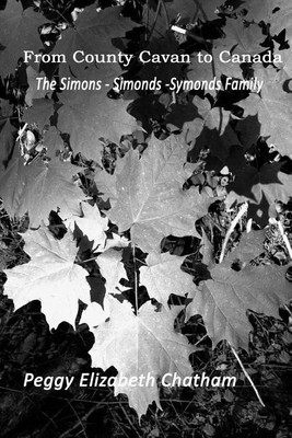 From County Cavan to Canada: The Simons-Simonds-Symonds Family(English, Paperback, Chatham Peggy Elizabeth)