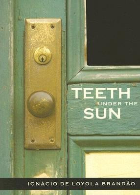 Teeth Under the Sun(English, Paperback, Brandao Ignacio De Loyola)