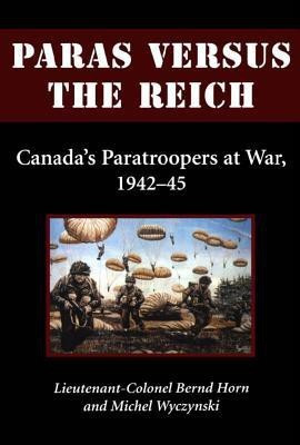 Paras Versus the Reich(English, Paperback, Horn Bernd Colonel)