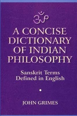 A Concise Dictionary of Indian Philosophy(English, Paperback, Grimes John A.)