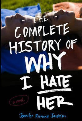 The Complete History of Why I Hate Her(English, Hardcover, Jacobson Jennifer Richard)