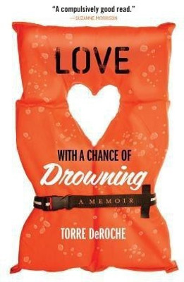 Love with a Chance of Drowning(English, Paperback, DeRoche Torre)