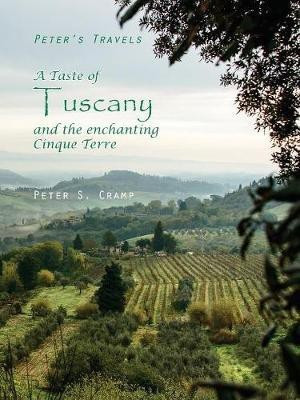 A Taste of Tuscany and the Enchanting Cinque Terre(English, Paperback, Cramp Peter S)