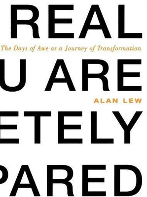 This Is Real and You Are Completely Unprepared(English, Hardcover, Lew Alan)