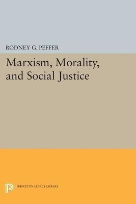 Marxism, Morality, and Social Justice(English, Paperback, Peffer Rodney G.)